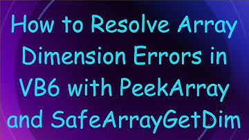 How to Resolve Array Dimension Errors in VB6 with PeekArray and SafeArrayGetDim