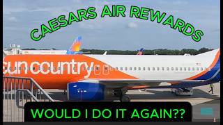 CAESARS AIR REWARDS  WOULD I DO IT AGAIN
