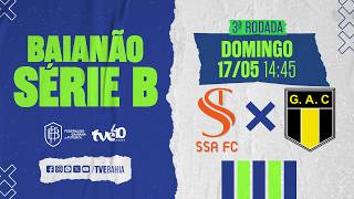 SSA FC 3 X 0 GRAPIÚNA | PARTIDA COMPLETA | BAIANÃO SÉRIE B | TVE BAHIA 17/05/2026