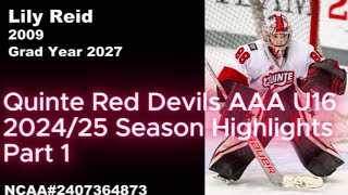 Lily Reid (2009) Quinte Red Devils AAA U16 2024/25 Season Highlights Part 1