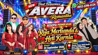 🔴 LIVE NEW  AVERA ROMANTIKA  RESEPSI PERNIKAHAN REZA & HETI 24 09 2026