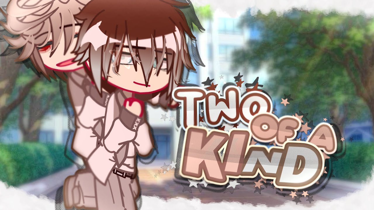 Two Of a Kind / BL GCMM GCM / FINISHED! / 10+? / Gacha mini movie / GAY BOY LOVE / Romance / #gcmm /