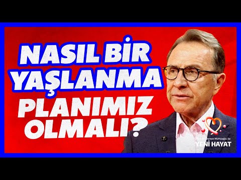 Nasıl Bir Yaşlanma Planımız Olmalı? | Osman Müftüoğlu ile Yeni Hayat | BBO Yapım