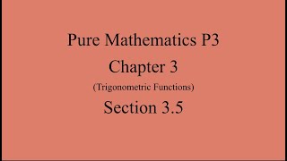 P3 3.5 | Pure Mathematics P3 Chapter 3