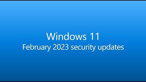 [KB5022836] WHAT IS NEW in Windows 11 February 2023 Patch Tuesday?