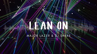 Major Lazer &amp; DJ Snake - Lean On (Lyrics)