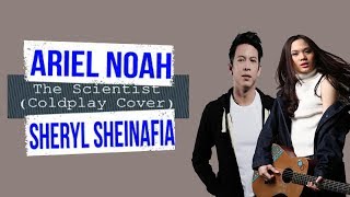 Ariel Noah Ft. Sheryl Sheinafia - The Scientist (Coldplay Cover) [Lyrics]