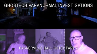 Ghostech Paranormal Investigations - Episode 140 - Baskerville Hall Hotel Part 2
