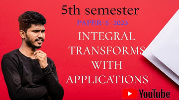 5th semester || INTEGRAL TRANSFORMS WITH APPLICATIONS  question paper 2023