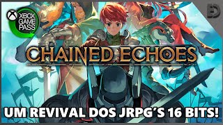 CHAINED ECHOES  O INICIO DE GAMEPLAY (XBOX SERIES X) 