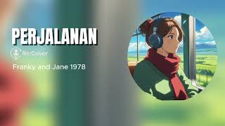 Download Lagu Cover Lagu Legendaris “Perjalanan” | Franky Dan Jane 1978 – Re:Cover Version MP3