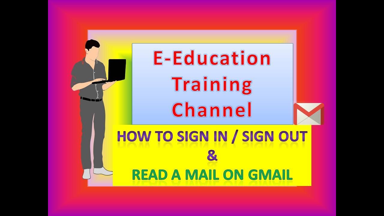 How To Sign In And Sign Out Of Gmail Account Read An Email In Gmail