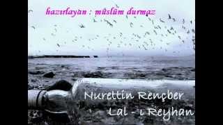 Nurettin Rençber - Lal-î Reyhan