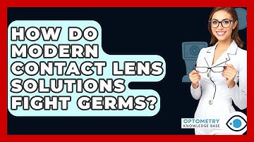 How Do Modern Contact Lens Solutions Fight Germs? - Optometry Knowledge Base