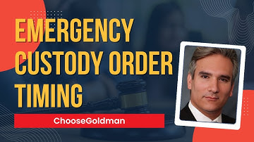 When Can I Get an Emergency Custody Order? - ChooseGoldman.com