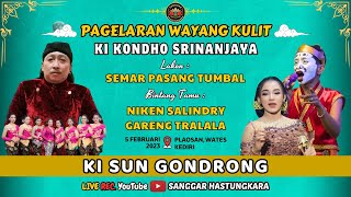 #LIVE KI SUN GONDRONG // BT : NIKEN SALINDRY & GARENG TRALALA // LAKON : SEMAR PASANG TUMBAL