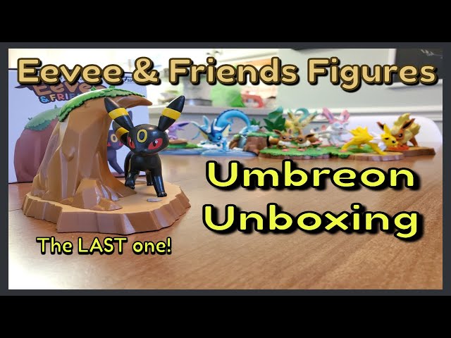 Umbreon Figure Unboxing (The Last One), Afternoon with Eevee & Friends