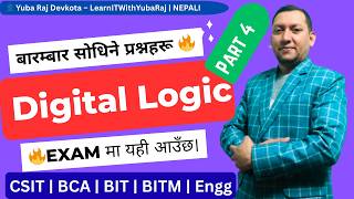 TU मा बारम्बार सोधिने Digital Logic Important Questions | CSIT/BCA/BIT | Exam मा 100% आउने | Part 4