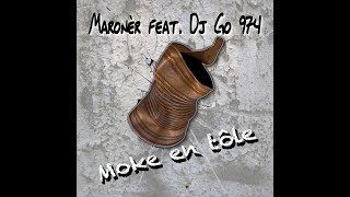 Maroner feat  Dj Go974  - Moke en tôle (Version 2k21) Resimi