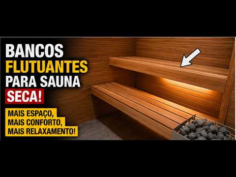 COMO CONSTRUIR BANCOS FLUTUANTES PARA SAUNA SECA QUE PARECEM DE HOTEL 5 ESTRELAS!