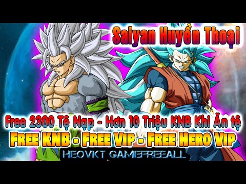 GAME 2070: Saiyan Huyền Thoại (Android,PC) | Free Vip – 2300 Tệ – 10.000.000 KNB Khi Ăn Tệ [HEOVKT]