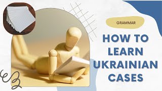 How to learn Ukrainian cases: teacher's tips