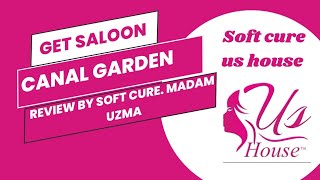 get saloon Canal garden review by soft cure by madam Uzma screenshot 2