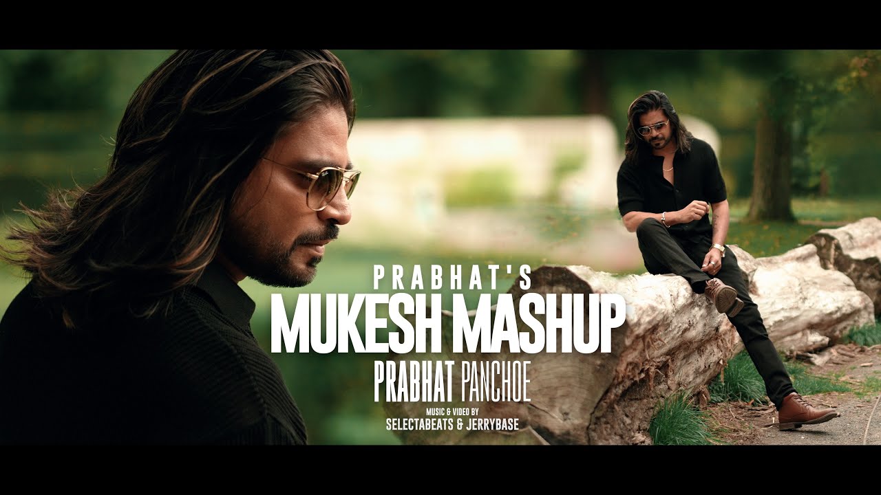 PRABHAT'S MUKESH MASHUP - Prabhat Panchoe || Prod.by SelectaBeats & JerryBase [official video]