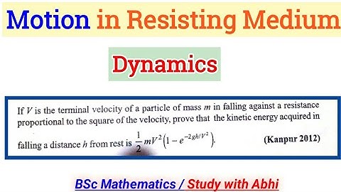 Motion in Resisting medium | Dynamics BSc mathematics