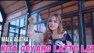 MALA AGATHA - KITA GOYANG LATTO LATTO (  MUSIC VIDEO WESING )