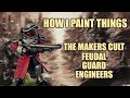 Painting Feudal Guard Engineers from The Makers Cult - How I Paint Things