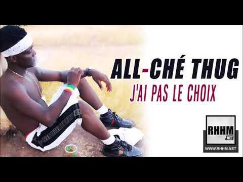 ALL-CHÉ THUG - J'AI PAS LE CHOIX (2019)