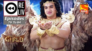 Weekly ReLIV - Dharm Yoddha Garud - Episodes 79 To 84 | 13 June 2022 To 18 June 2022