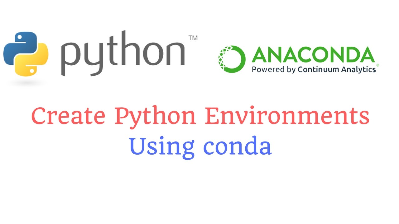 Create Python Environments Using conda - YouTube