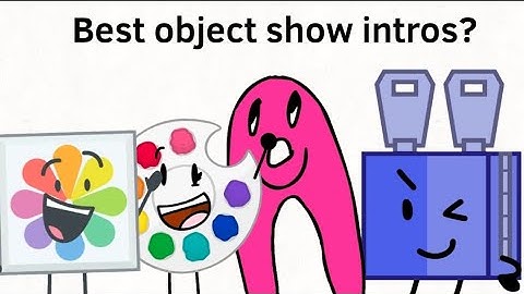 My top 26 favorite object show intros (My opnion)