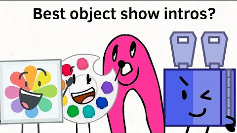 My top 26 favorite object show intros (My opnion)