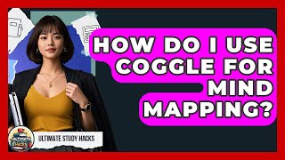 How Do I Use Coggle For Mind Mapping? - Ultimate Study Hacks