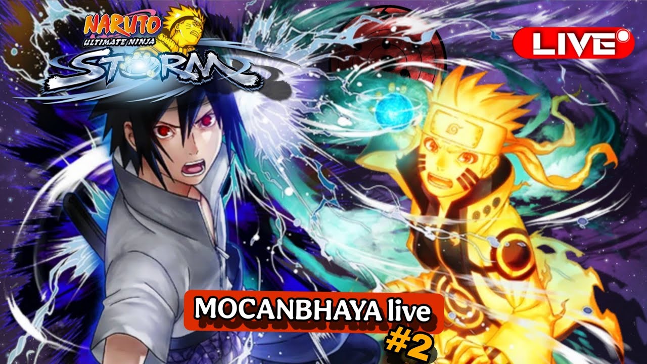 Naruto Ultimate Ninja Storm LIVE Gameplay #2 | MOCANBHAYA live