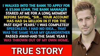 I Went To The Bank For A $7,000 Loan. The Manager Revealed $4 Million Had Been Hidden For 8 Years