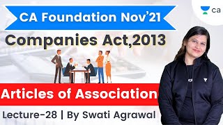 L28: Companies Act, 2013 | Articles of Association | CA Foundation Law | Swati Agrawal