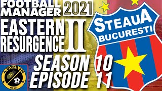 FM21 STEAUA BUCHAREST | S10E11 | INVINCIBLES? | Football Manager 2021