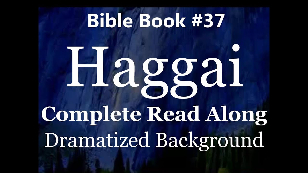 Bible Book 37. Haggai Complete King James 1611 KJV Read Along