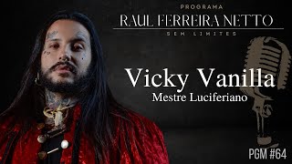 VICKY VANILLA - MESTRE LUCIFERIANO - SEM LIMITES #64