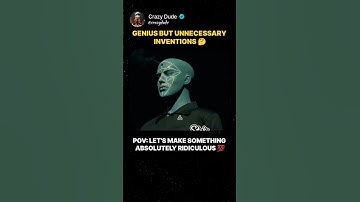 Some Ridiculous Inventions of this Gen