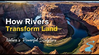 "How Rivers Shape the Earth: The Power of Water" #river #land  #transformation