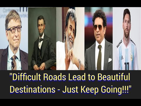 "Difficult Roads Lead to Beautiful Destinations - Just Keep Going!!!"