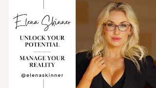 UNLOCK YOUR POTENTIAL WITH ELENA SKINNER. Episode 3.