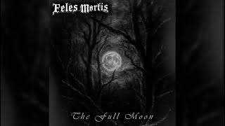 Feles Mortis - The Full Moon (2025) (FULL ALBUM)