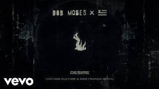 Bob Moses & ZHU - Desire (Vintage Culture & Kiko Franco Remix)  Resimi