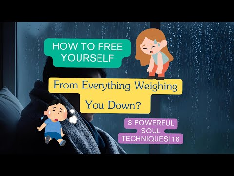 🕊️🐣How to Free Yourself From Everything Weighing You Down 🕊️🆓⎜3 Powerful Soul Techniques ⎜16